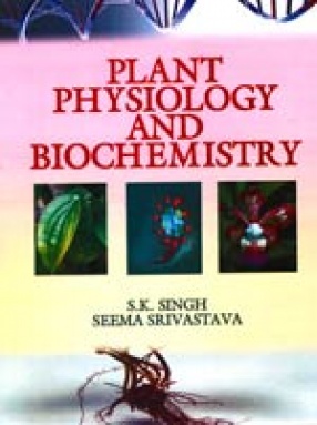 Plant Physiology and Biochemistry, , Seema Campus Books International, 8180302169