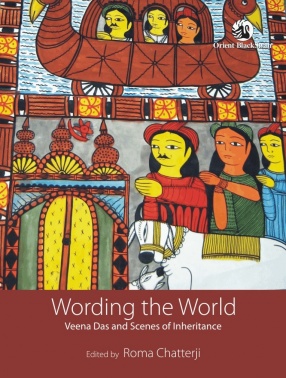 Wording the World: Veena Das and Scenes of Inheritance, Orient ...